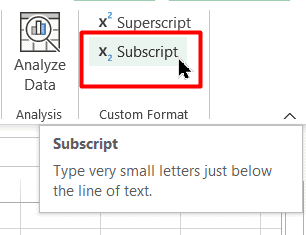 Use the newly added Subscript button in the ribbon